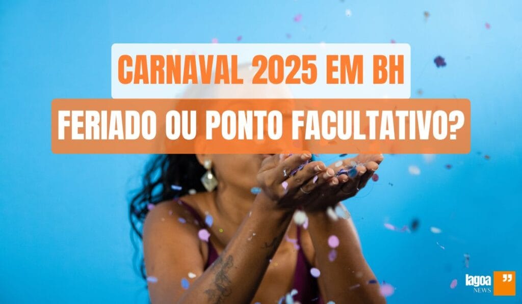 Carnaval 2025 em BH Feriado ou Ponto Facultativo