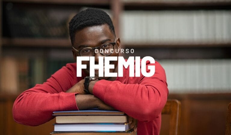 FHEMIG Abre processo seletivo em Belo Horizonte com vagas de até R$ 12,5 mil