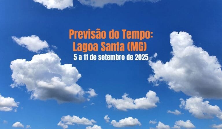 Previsão do Tempo: Lagoa Santa (MG) – 5 a 11 de setembro de 2025