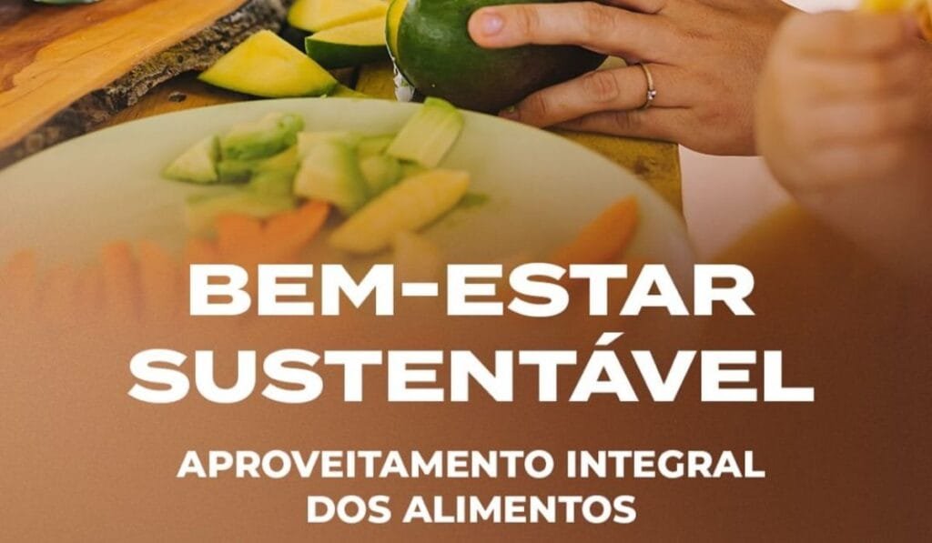 Oficinas do projeto Bem-Estar Sustentável incentivam o aproveitamento integral dos alimentos em Lagoa Santa